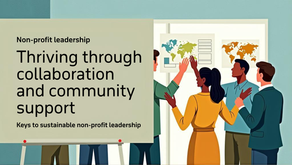 Illustration of four people standing in front of world maps, pointing and discussing ideas. A large signboard beside them reads: "Non-profit leadership. Thriving through collaboration and community support. Keys to sustainable non-profit leadership."